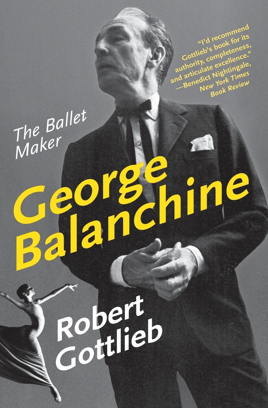 Cover: 9780060750718 | George Balanchine | The Ballet Maker | Robert Gottlieb | Taschenbuch