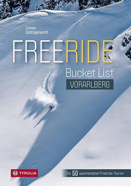 Cover: 9783702240561 | Freeride Bucket List Vorarlberg | Simon Wohlgenannt | Buch | 200 S.
