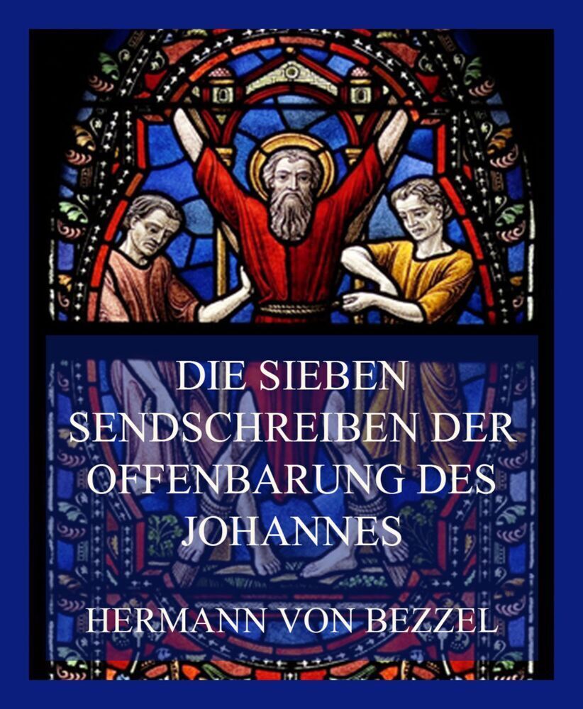 Cover: 9783849665739 | Die sieben Sendschreiben der Offenbarung des Johannes | Bezzel | Buch