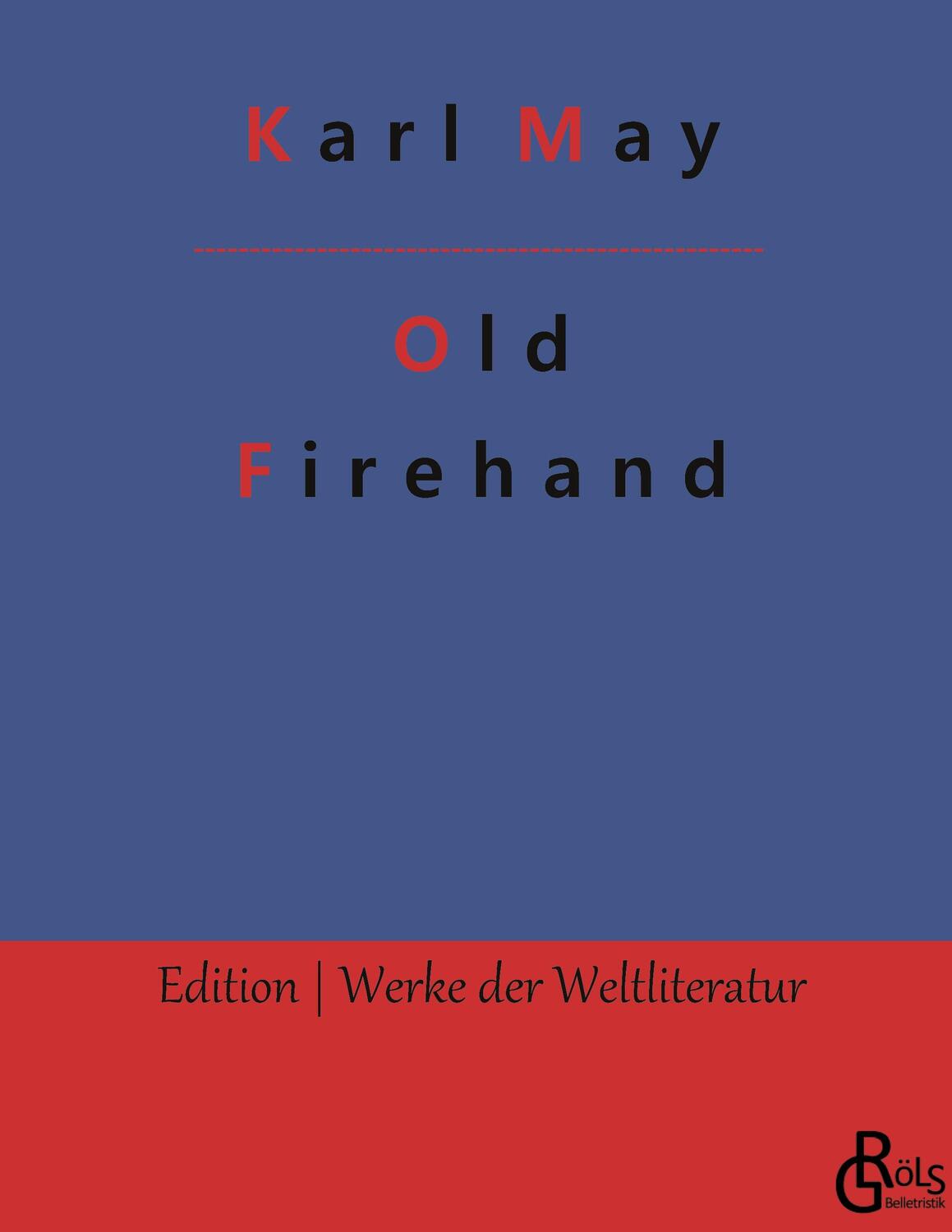 Cover: 9783988280602 | Old Firehand | Karl May | Buch | HC gerader Rücken kaschiert | 124 S.