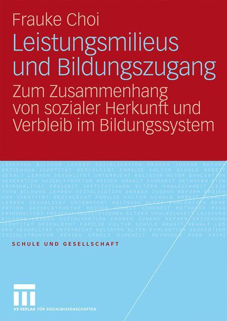 Cover: 9783531162867 | Leistungsmilieus und Bildungszugang | Frauke Choi | Taschenbuch | 2009