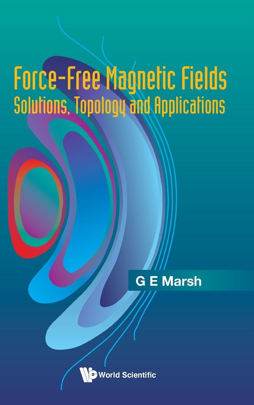 Cover: 9789810224974 | Force-Free Magnetic Fields | Solutions, Topology and Applications