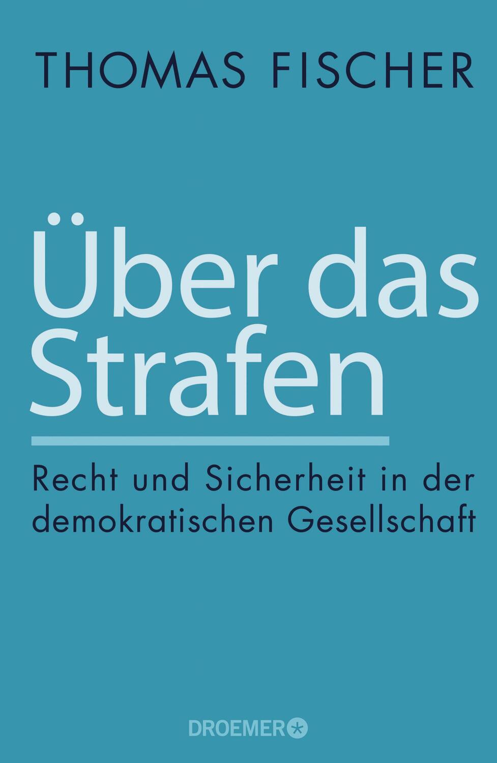 Cover: 9783426276877 | Über das Strafen | Thomas Fischer | Buch | Deutsch | 2018 | Droemer