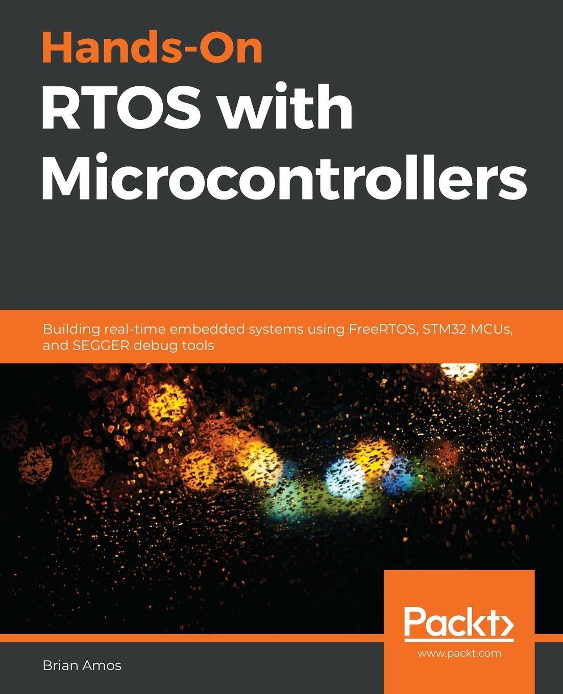 Cover: 9781838826734 | Hands-On RTOS with Microcontrollers | Brian Amos | Taschenbuch | 2020