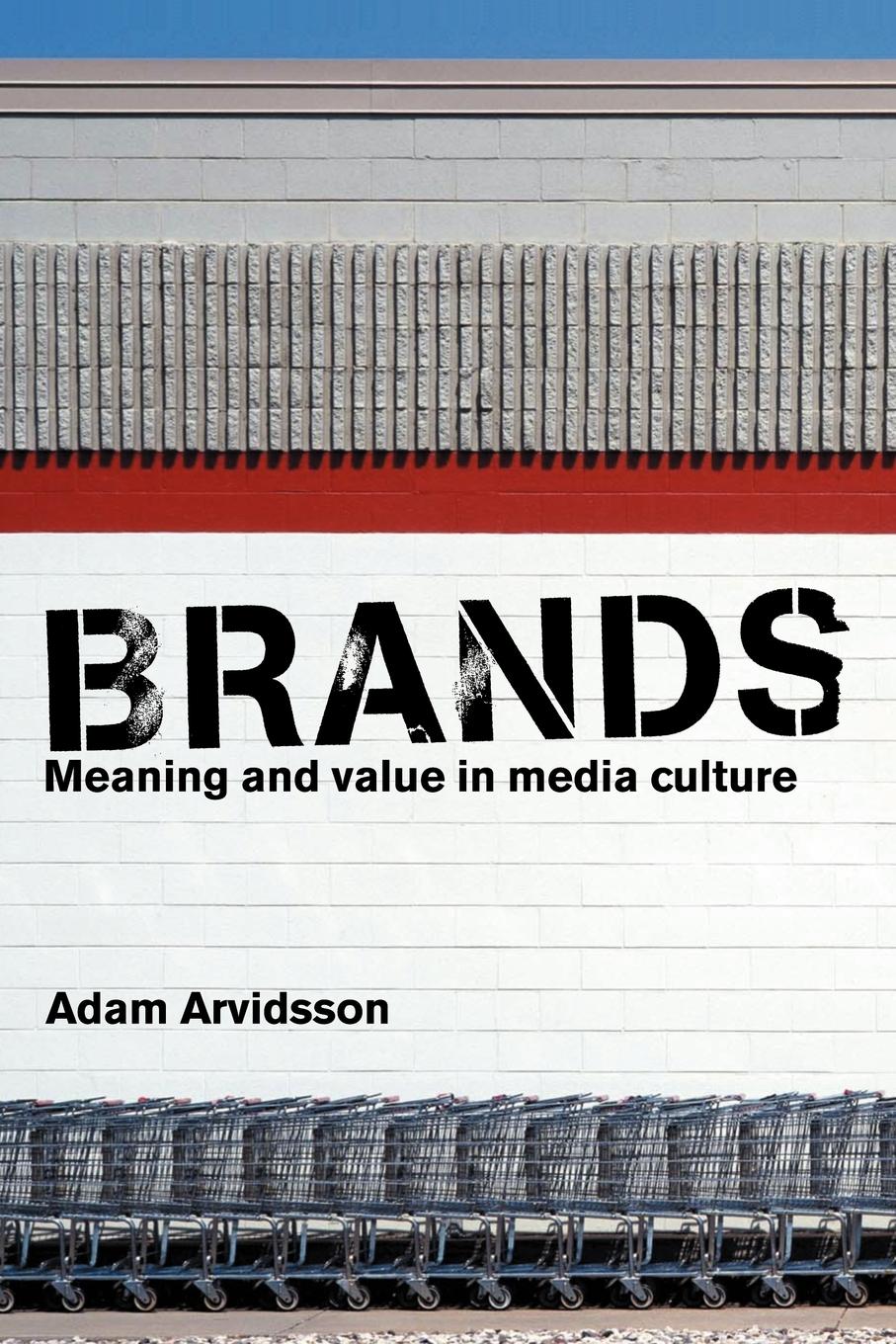 Cover: 9780415347167 | Brands | Meaning and Value in Media Culture | Adam Arvidsson | Buch