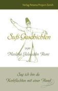 Cover: 9783907643068 | Sufi-Geschichten | Sag ich bin du - Korbflechten mit einer Hand | Rumi