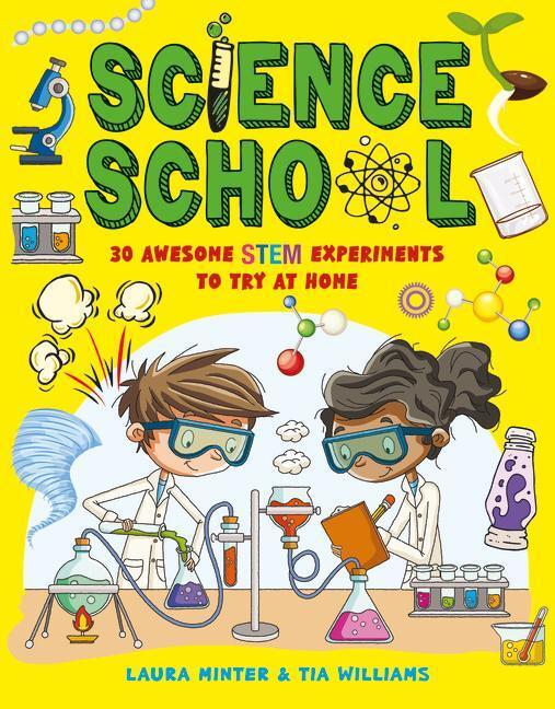 Cover: 9781787081062 | Science School | 30 Awesome STEM Experiments to Try at Home | Buch