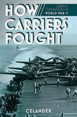 Cover: 9781612006215 | How Carriers Fought | Carrier Operations in WWII | Lars Celander