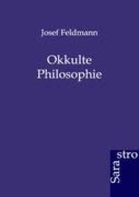 Cover: 9783864710889 | Okkulte Philosophie | Josef Feldmann | Taschenbuch | Paperback | 2012