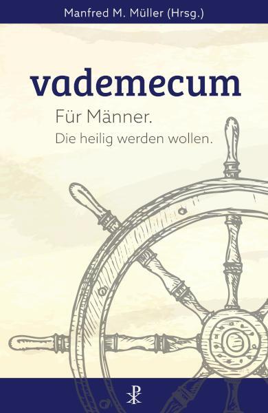 Cover: 9783717113829 | vademecum | Für Männer, die heilig werden wollen | Manfred M. Müller