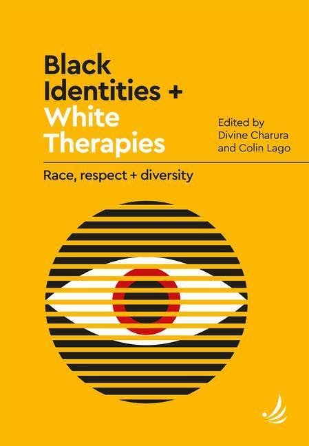 Cover: 9781910919897 | Black Identities + White Therapies: Race, Respect + Diversity | Buch