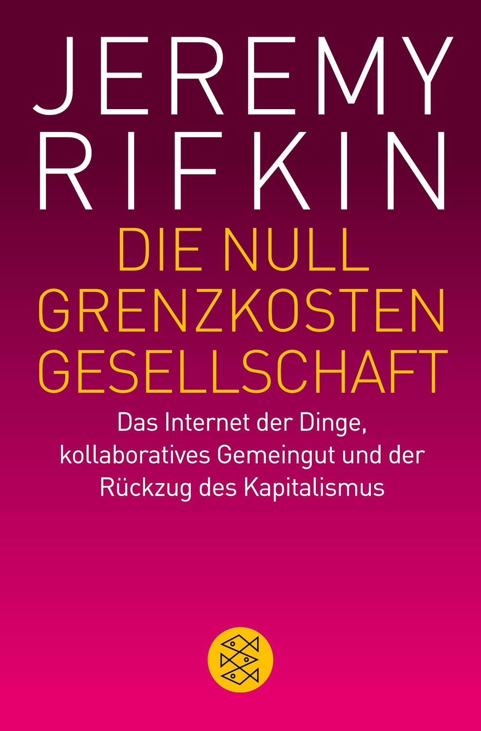 Cover: 9783596033676 | Die Null-Grenzkosten-Gesellschaft | Jeremy Rifkin | Taschenbuch | 2016