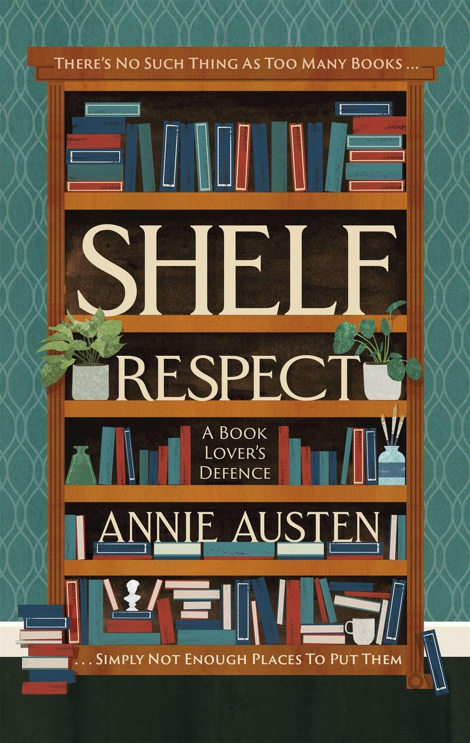 Cover: 9780751578676 | Shelf Respect | A Book Lovers' Guide to Curating Book Shelves at Home