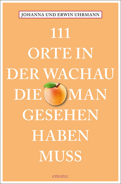 Cover: 9783740816681 | 111 Orte in der Wachau, die man gesehen haben muss | Reiseführer