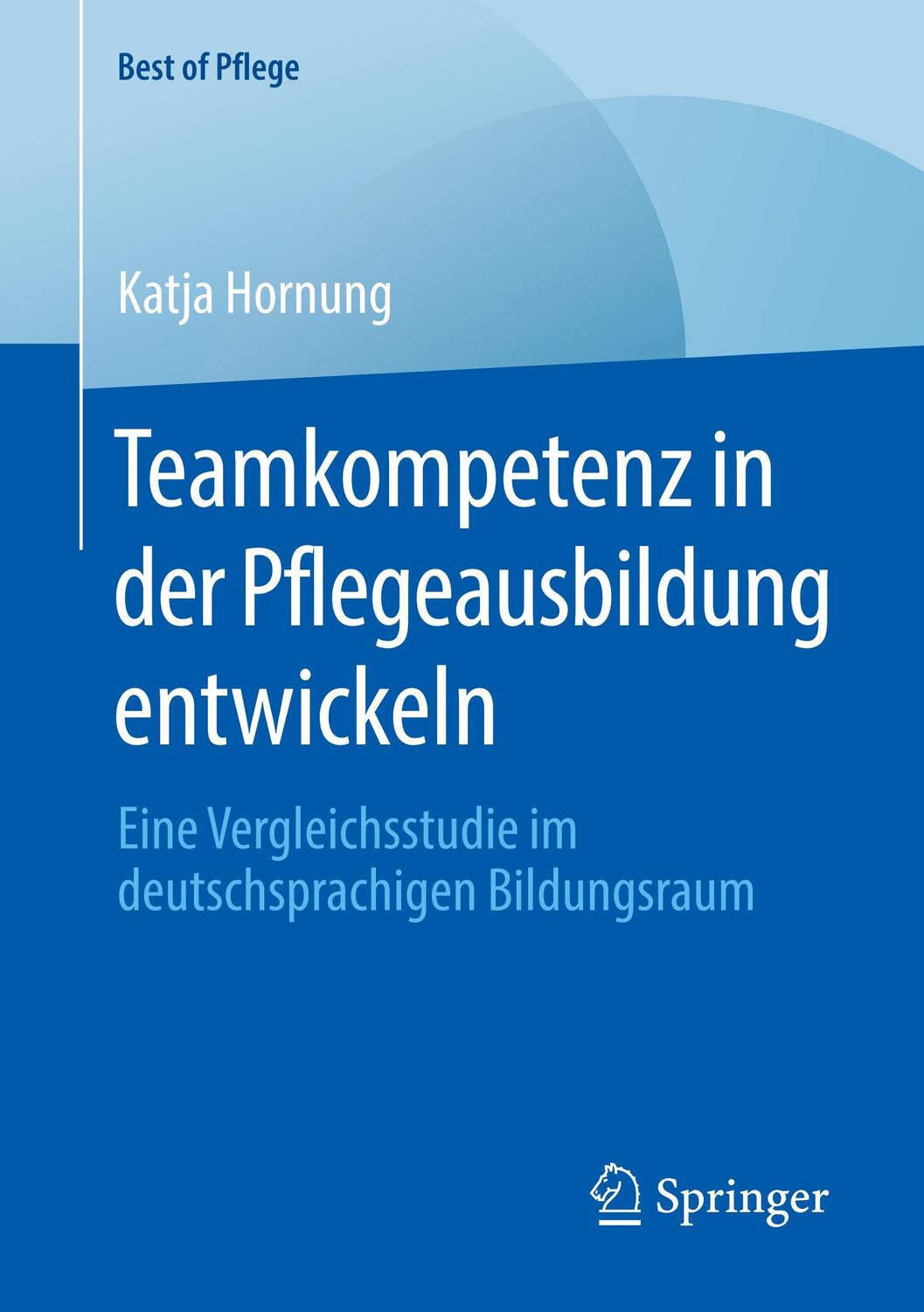 Cover: 9783658287962 | Teamkompetenz in der Pflegeausbildung entwickeln | Katja Hornung