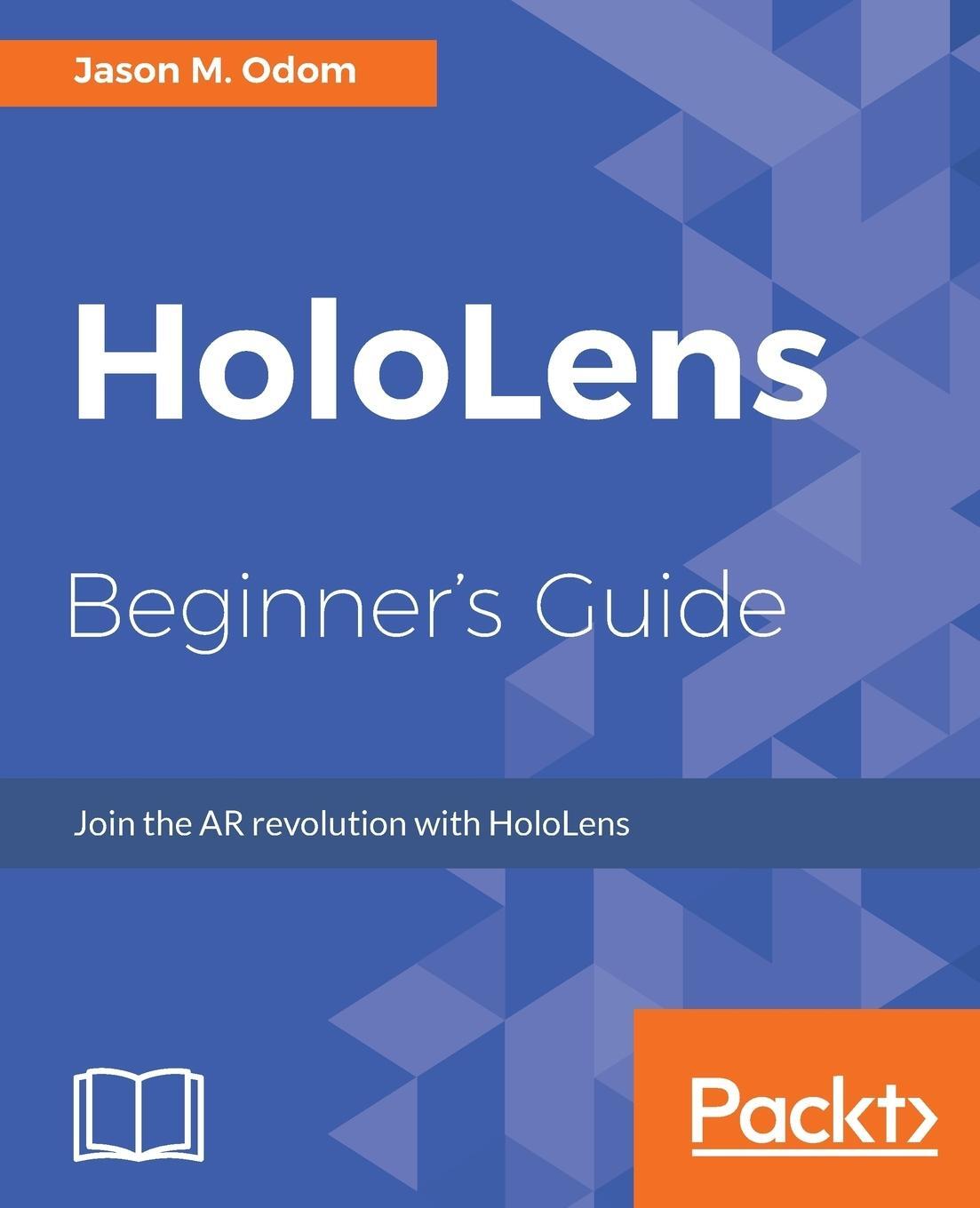 Cover: 9781786464729 | HoloLens Beginner's Guide | Join the AR revolution with HoloLens