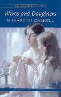 Cover: 9781840224160 | Wives and Daughters | Elizabeth Cleghorn Gaskell | Taschenbuch | 1999