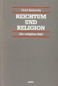 Cover: 9783894385668 | Reichtum und Religion | Der religiöse Kult [Bd.2] | Ulrich Enderwitz
