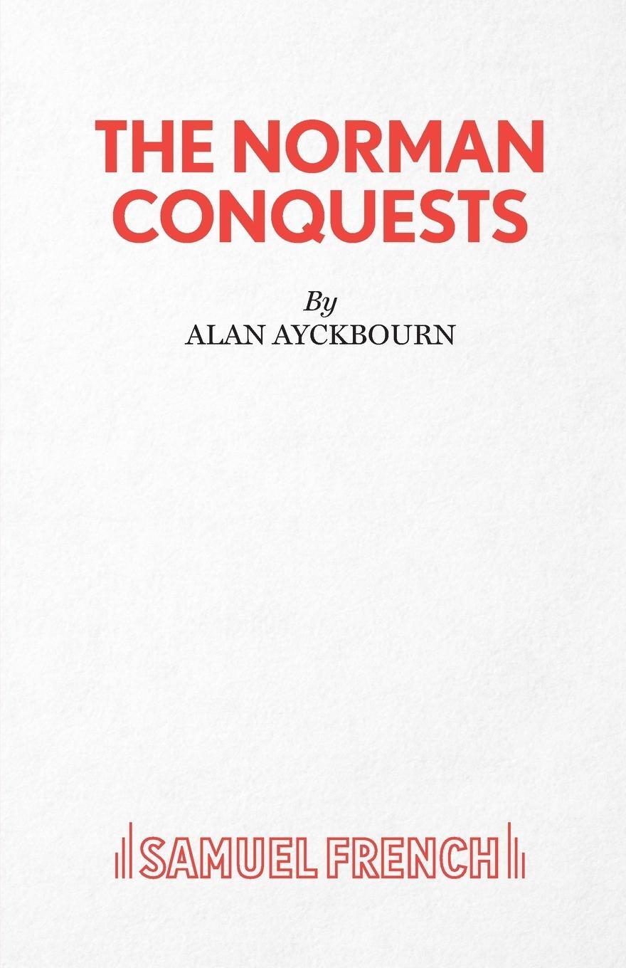 Cover: 9780573015762 | The Norman Conquests | Alan Ayckbourn | Taschenbuch | Acting Edition