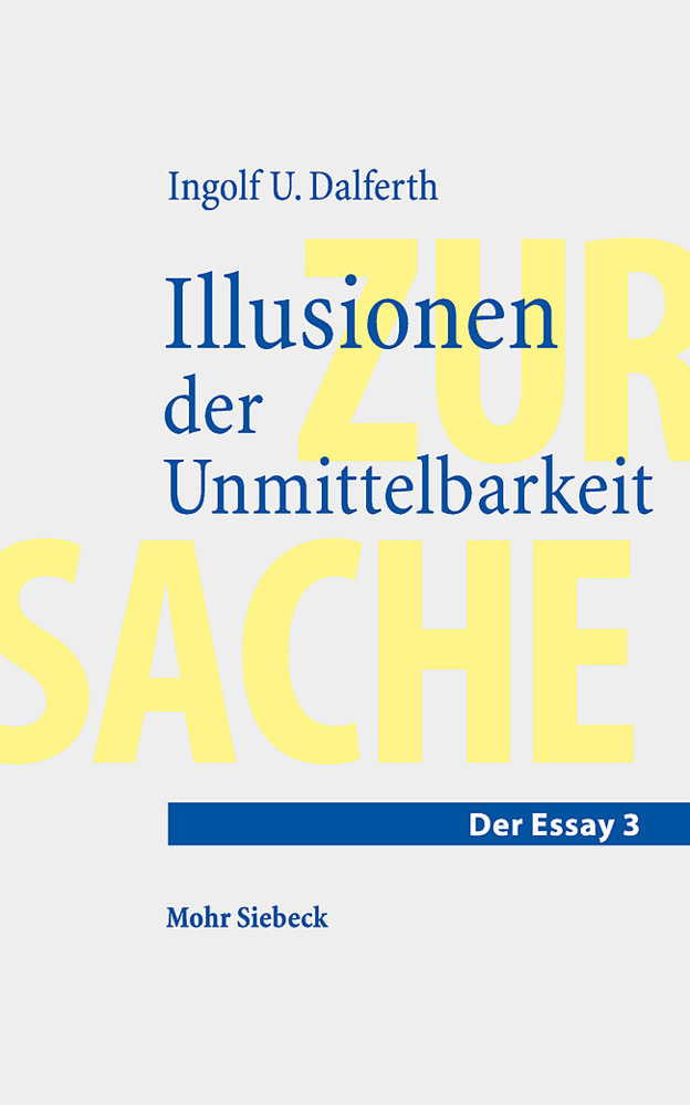 Cover: 9783161618802 | Illusionen der Unmittelbarkeit | Ingolf U. Dalferth | Taschenbuch | X