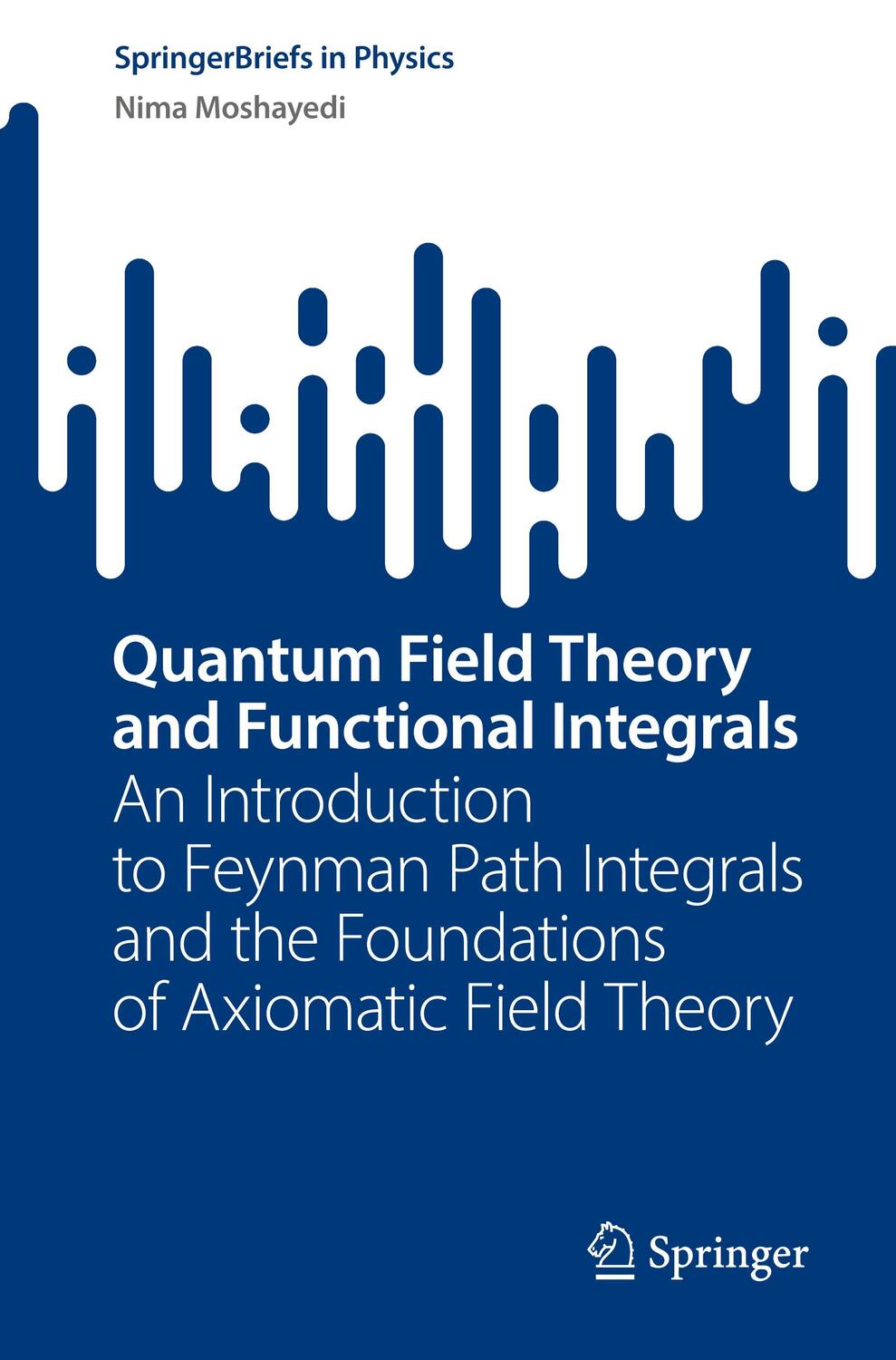 Cover: 9789819935291 | Quantum Field Theory and Functional Integrals | Nima Moshayedi | Buch