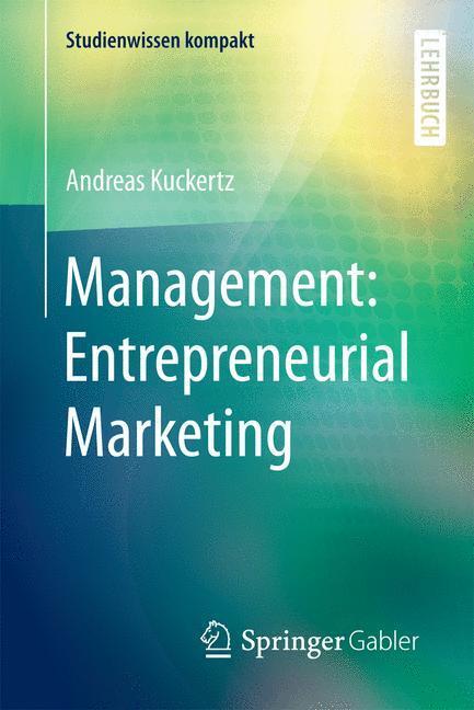 Cover: 9783658089795 | Management: Entrepreneurial Marketing | Andreas Kuckertz | Taschenbuch