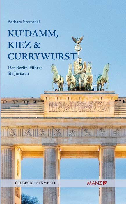 Cover: 9783406759222 | Ku'damm, Kiez & Currywurst | Der Berlin-Führer für Juristen | Buch