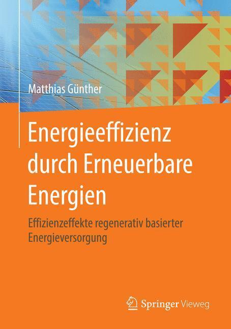 Cover: 9783658067526 | Energieeffizienz durch Erneuerbare Energien | Matthias Günther | Buch