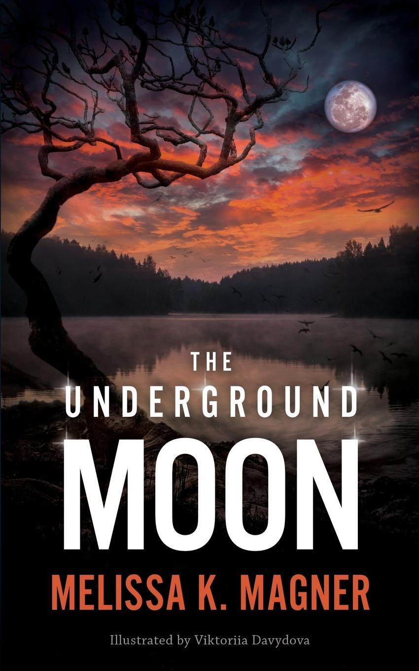 Cover: 9781732250611 | The Underground Moon | Melissa K. Magner | Taschenbuch | Paperback