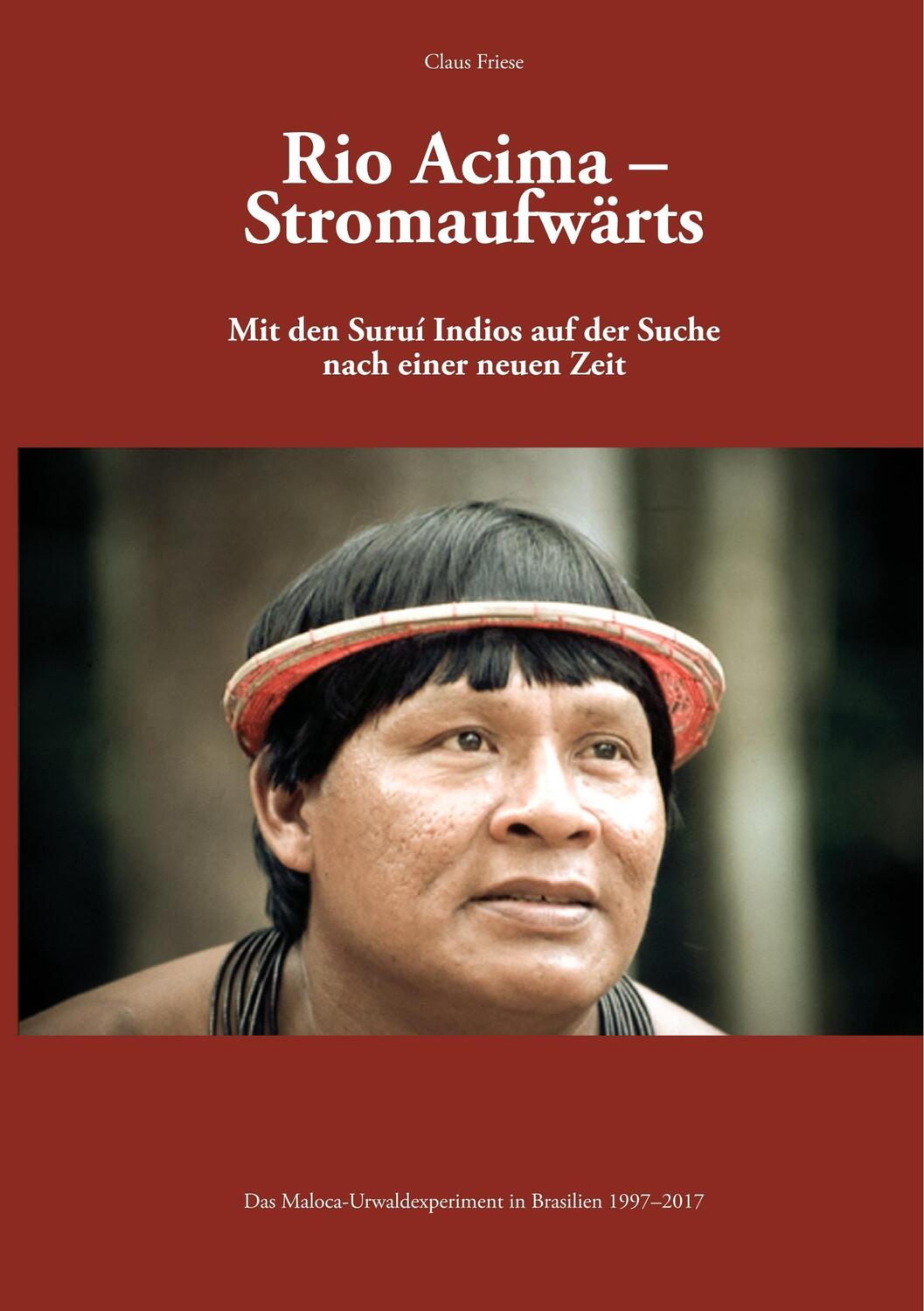 Cover: 9783746058276 | Rio Acima - Stromaufwärts | Claus Friese | Taschenbuch | Paperback
