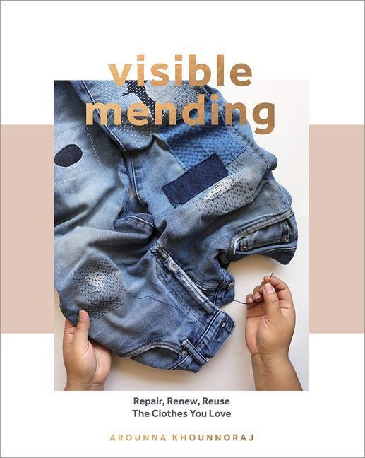 Cover: 9781787136106 | Visible Mending: A Modern Guide to Darning, Stitching and Patching...