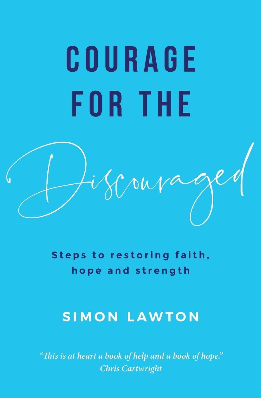 Cover: 9781999648923 | Courage for the discouraged | Simon Lawton | Taschenbuch | Paperback