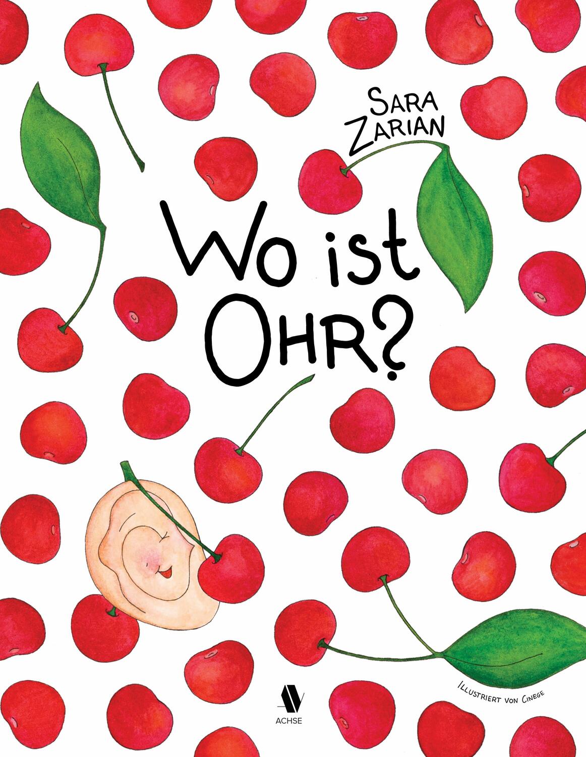 Cover: 9783950451498 | Wo ist Ohr? | Sara Zarian | Buch | Deutsch | 2020 | Achse Verlag GmbH