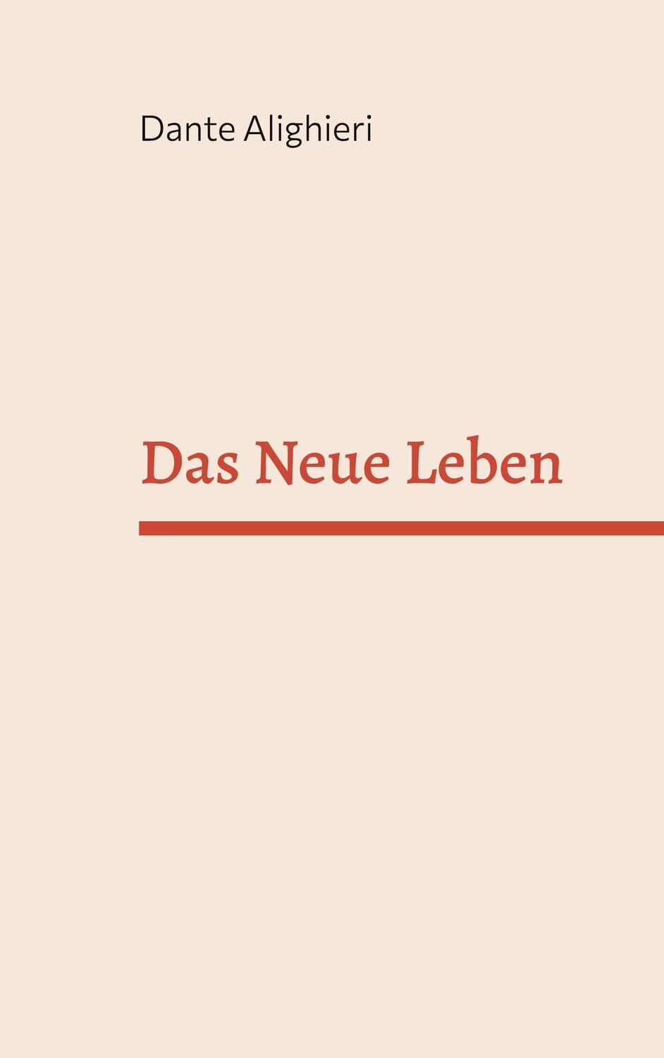 Cover: 9783756887484 | Das Neue Leben | Dante Alighieri | Taschenbuch | Paperback | Deutsch