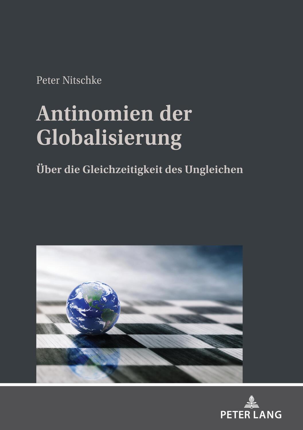 Cover: 9783631851845 | Antinomien der Globalisierung | Peter Nitschke | Buch | Deutsch | 2021
