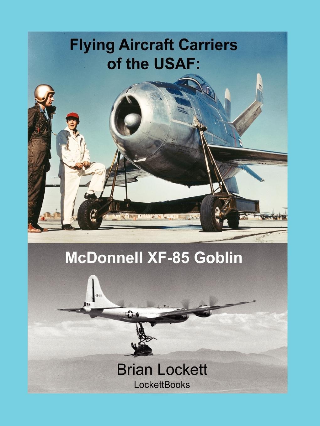 Cover: 9780578034812 | Flying Aircraft Carriers of the USAF | McDonnell XF-85 Goblin | Buch