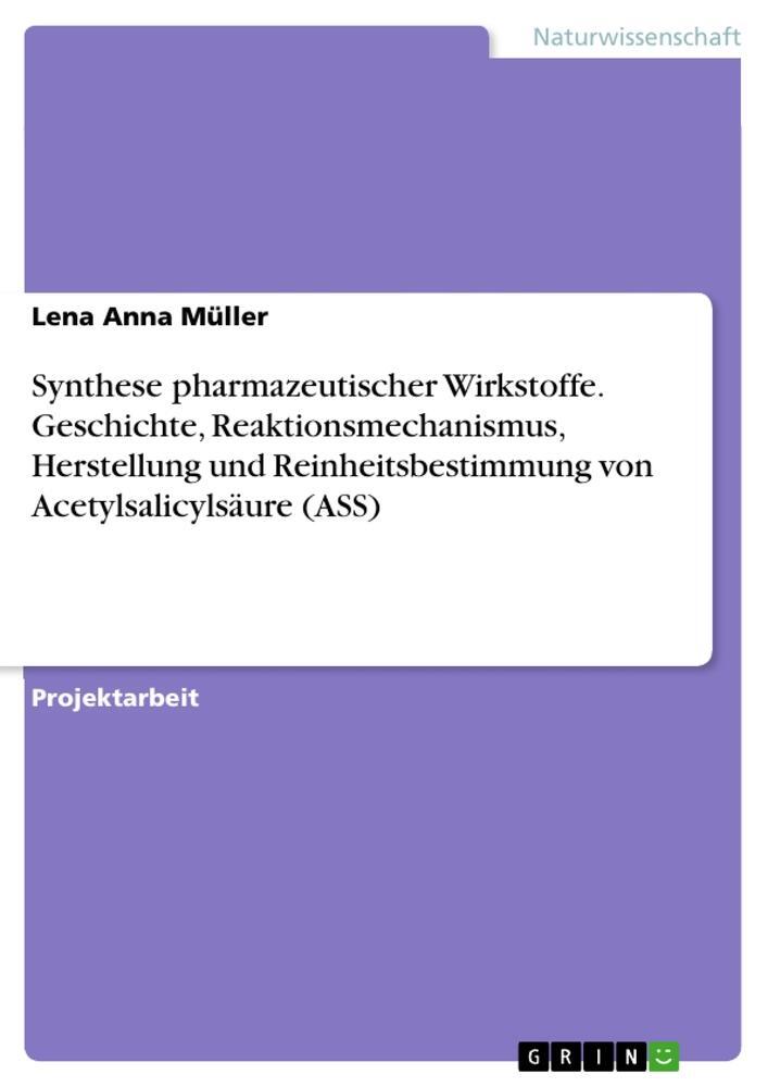 Cover: 9783668289840 | Synthese pharmazeutischer Wirkstoffe. Geschichte,...