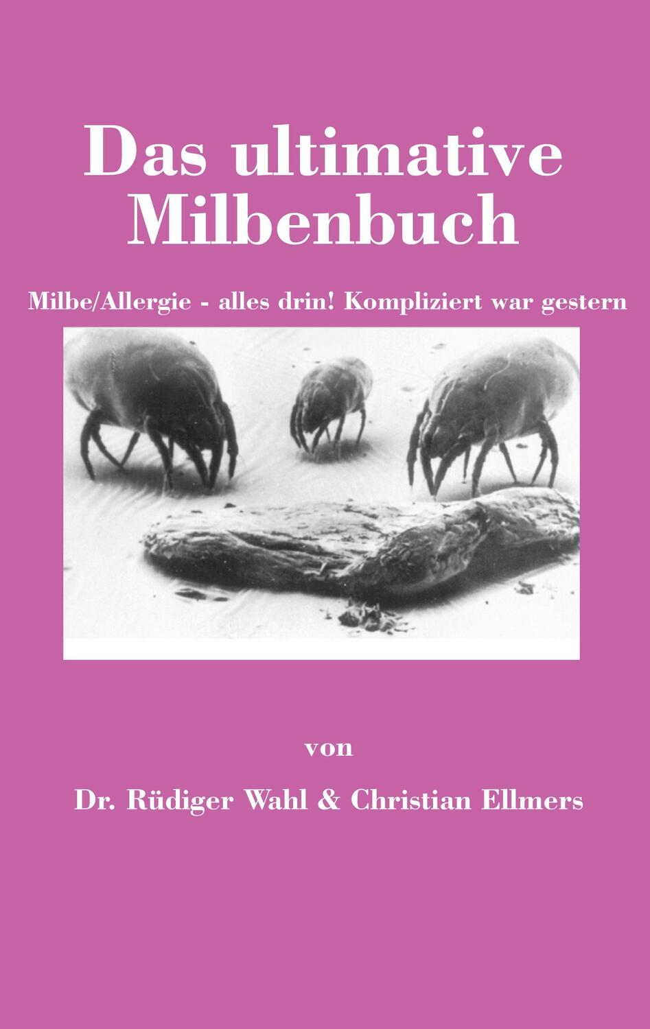 Cover: 9783347273825 | Das ultimative Milbenbuch | Dr. Rüdiger Wahl (u. a.) | Taschenbuch