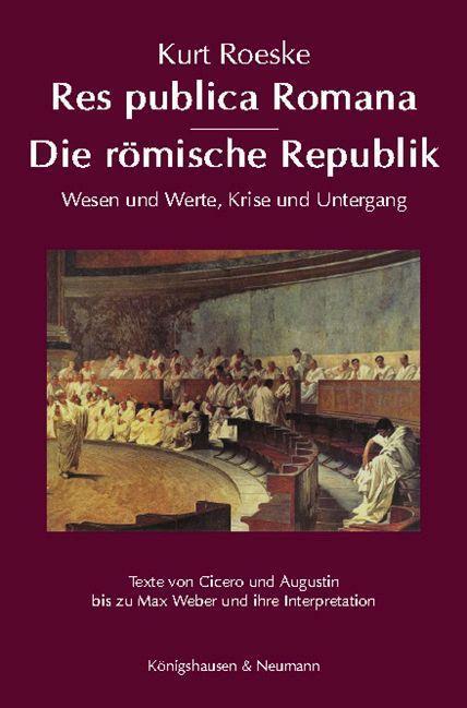 Cover: 9783826076480 | Res publica Romana - Die römische Republik | Kurt Roeske | Taschenbuch