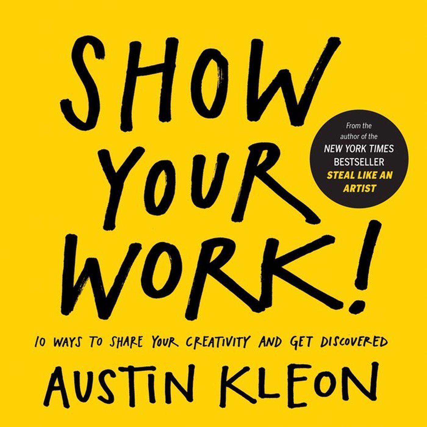 Cover: 9780761178972 | Show Your Work! | How to Share Your Creativity with the World | Kleon