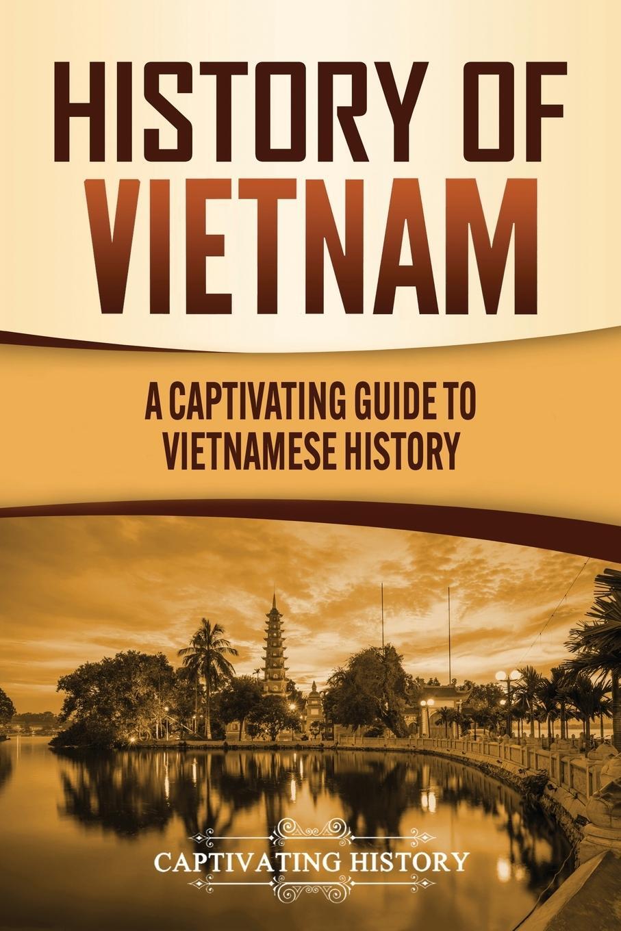 Cover: 9781637160541 | History of Vietnam | A Captivating Guide to Vietnamese History | Buch