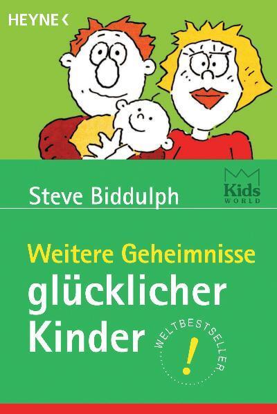 Cover: 9783453197626 | Weitere Geheimnisse glücklicher Kinder | Steve Biddulph | Taschenbuch