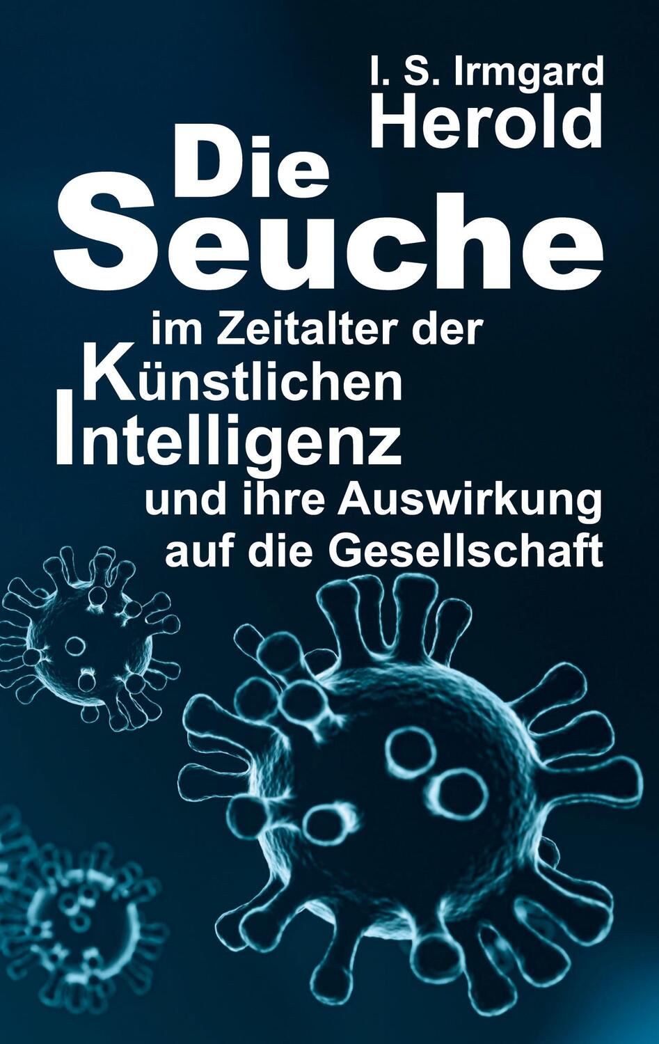 Cover: 9783347161368 | Die Seuche im Zeitalter der künstlichen Intelligenz | Herold | Buch
