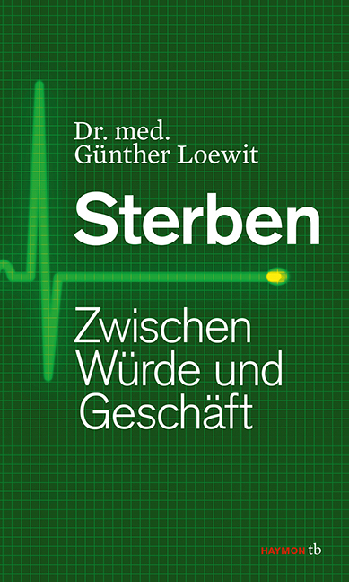 Cover: 9783852189710 | Sterben | Zwischen Würde und Geschäft | Günther Loewit | Taschenbuch