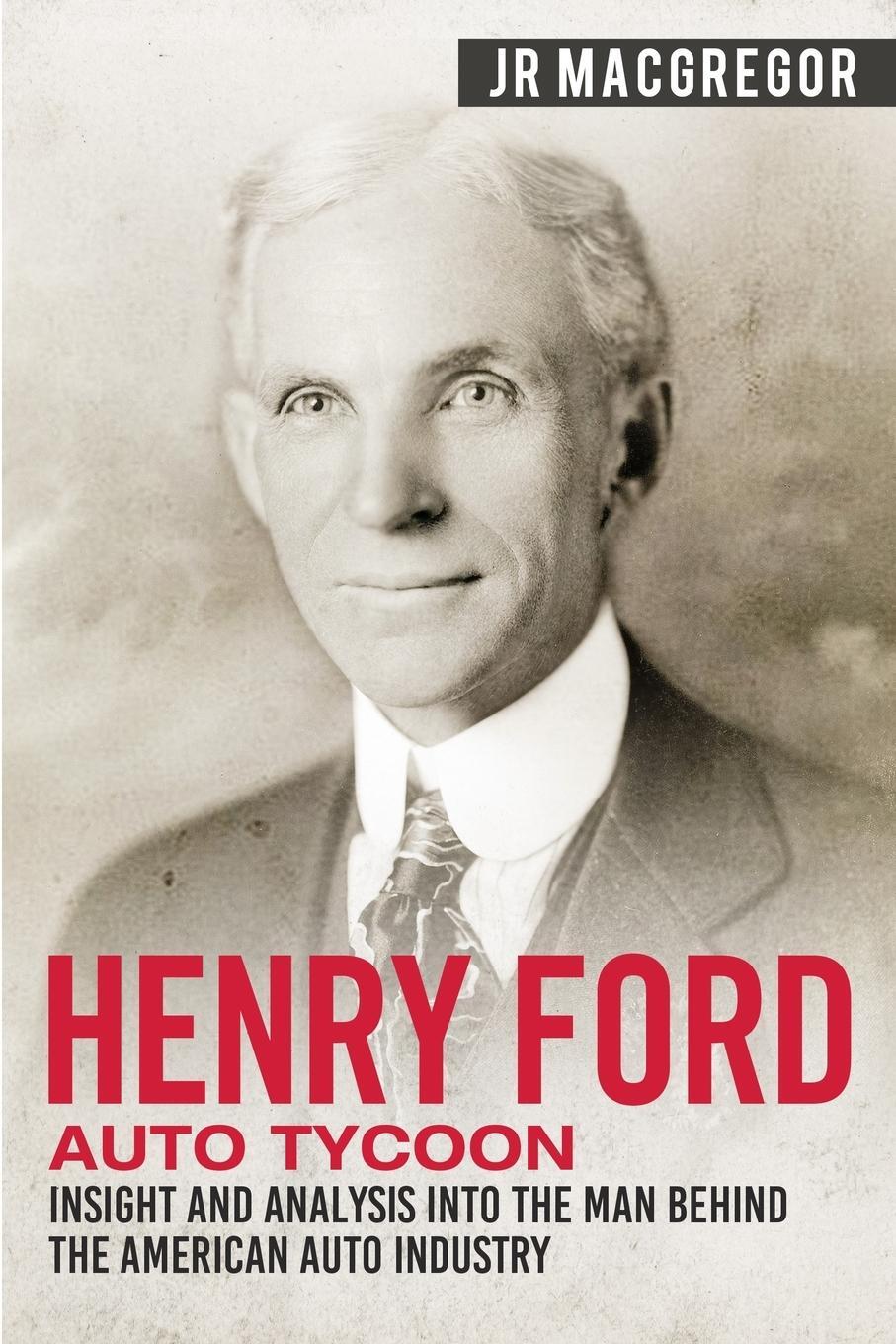 Cover: 9781950010332 | Henry Ford - Auto Tycoon | J. R. MacGregor | Taschenbuch | Paperback