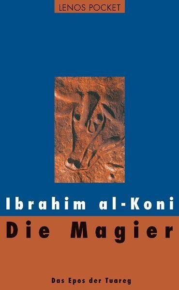 Cover: 9783857877520 | Die Magier | Das Epos der Tuareg | Ibrahim al-Koni | Taschenbuch