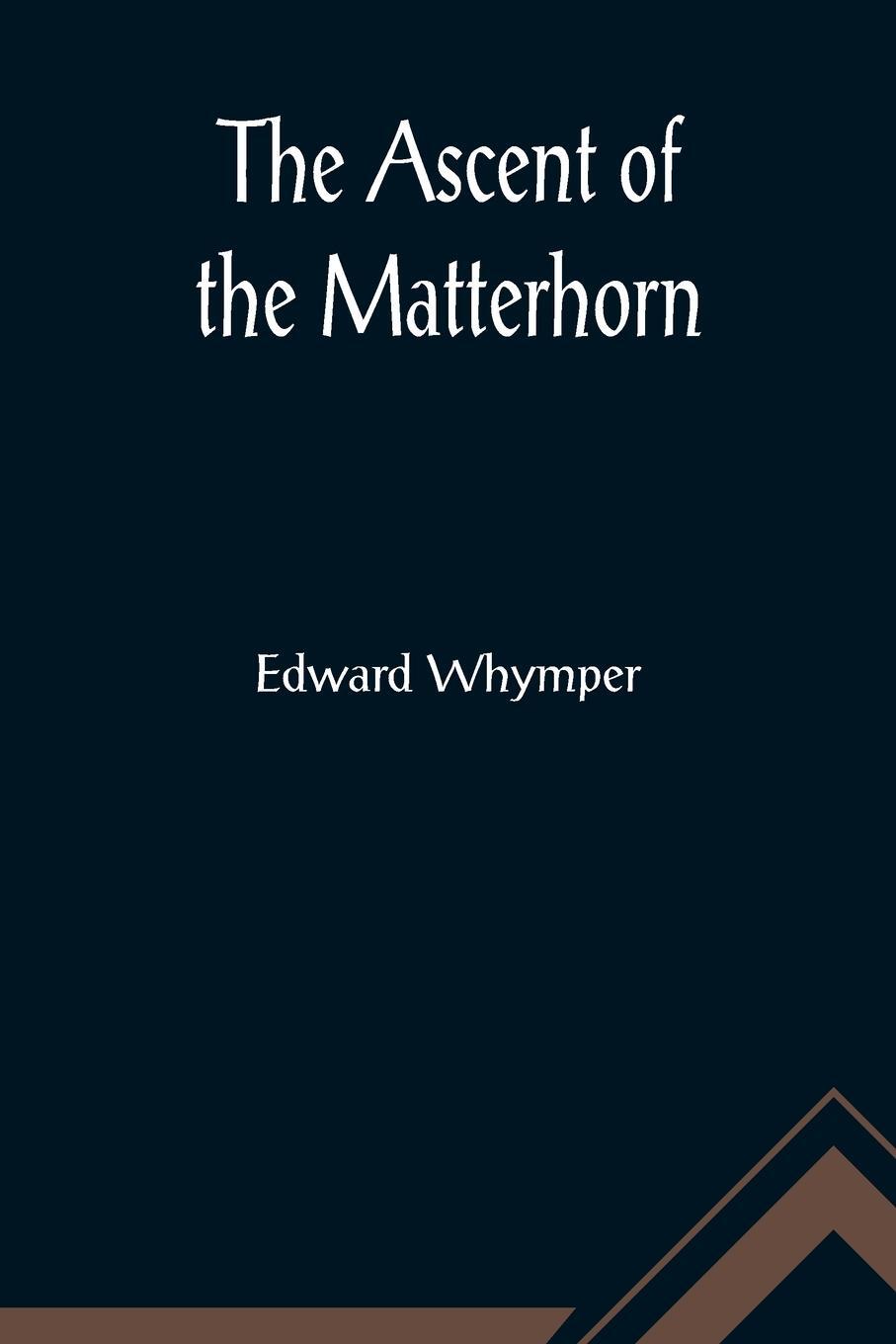 Cover: 9789355891594 | The Ascent of the Matterhorn | Edward Whymper | Taschenbuch | Englisch