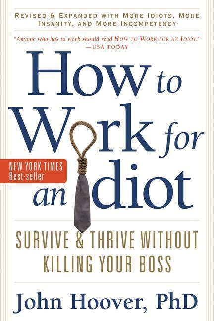 Cover: 9781601631916 | How to Work for an Idiot, Revised and Expanded with More Idiots,...