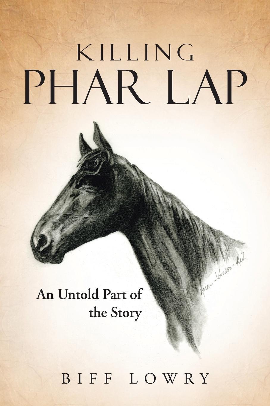 Cover: 9781496902559 | Killing Phar Lap | An Untold Part of the Story | Biff Lowry | Buch
