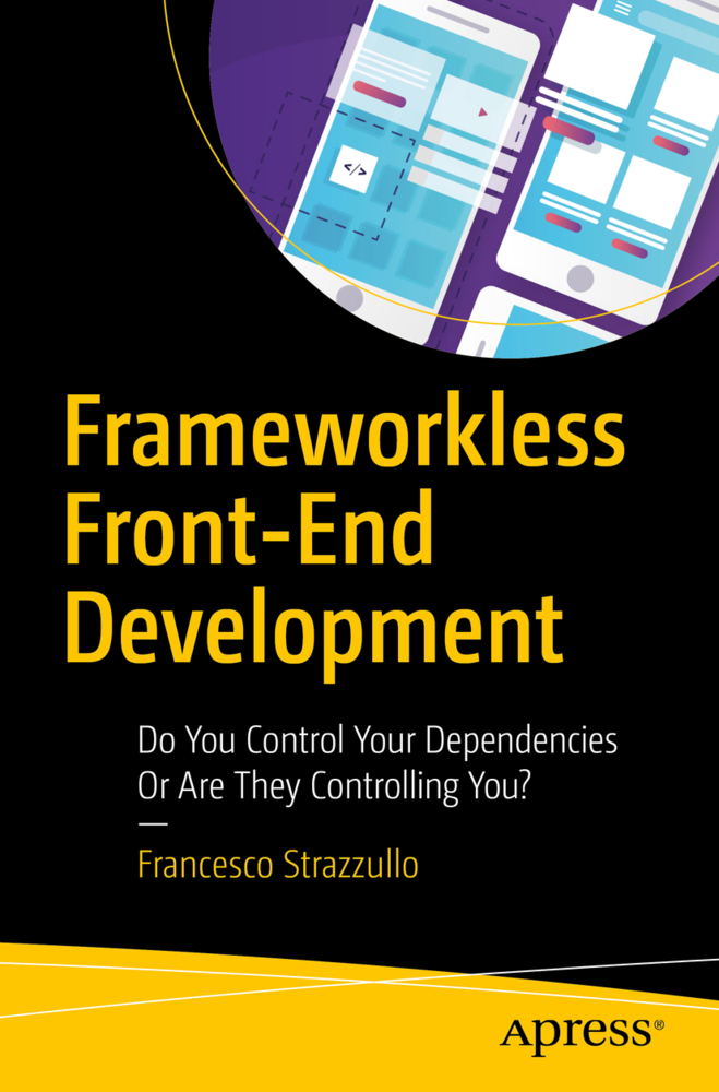 Cover: 9781484249666 | Frameworkless Front-End Development | Francesco Strazzullo | Buch